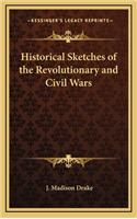 Historical Sketches of the Revolutionary and Civil Wars