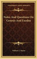Notes and Questions on Genesis and Exodus