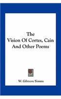 The Vision of Cortes, Cain and Other Poems