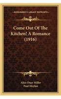 Come Out Of The Kitchen! A Romance (1916)