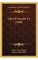 Life of Lincoln V1 (1908)