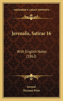 Juvenalis, Satirae 16: With English Notes (1862)