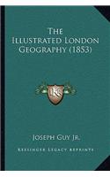 Illustrated London Geography (1853)