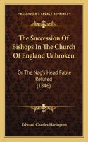Succession Of Bishops In The Church Of England Unbroken