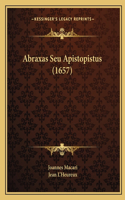 Abraxas Seu Apistopistus (1657)