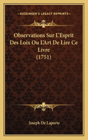 Observations Sur L'Esprit Des Loix Ou L'Art De Lire Ce Livre (1751)