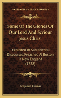 Some Of The Glories Of Our Lord And Saviour Jesus Christ