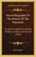 Sacred Biography Or The History Of The Patriarchs
