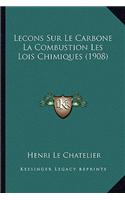 Lecons Sur Le Carbone La Combustion Les Lois Chimiques (1908)