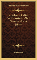Das Selbstcontrahiren Des Stellvertreters Nach Gemeinem Recht (1888)
