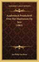 Academisch Proefschrift Over Het Muntwezen Op Java (1863)