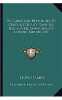 Du Caractere Personnel De Certains Dorits Dans Les Regimes De Communaute: Le Droit D'Auteur (1903)(French)