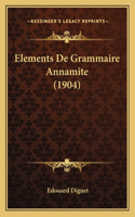 Elements De Grammaire Annamite (1904): (French)