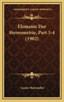 Elemente Der Stereometrie, Part 3-4 (1902)