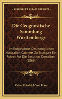 Die Geognostische Sammlung Wurttembergs