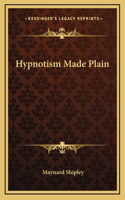 Hypnotism Made Plain