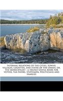 Internal Relations of the Cities, Towns, Villages, Counties, and States of the Union, Or, the Municipalist