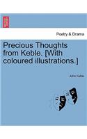 Precious Thoughts from Keble. [with Coloured Illustrations.]: (English)