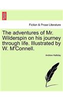 The Adventures of Mr. Wilderspin on His Journey Through Life. Illustrated by W. M'Connell.