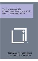 Journal of Economic History, V13, No. 1, Winter, 1953