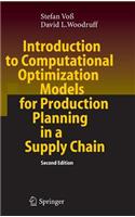 Introduction to Computational Optimization Models for Production Planning in a Supply Chain