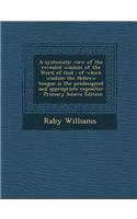 A Systematic View of the Revealed Wisdom of the Word of God; Of Which Wisdom the Hebrew Tongue Is the Predesigned and Appropriate Expositor