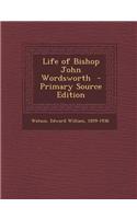 Life of Bishop John Wordsworth