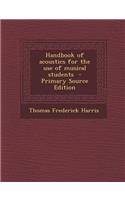 Handbook of Acoustics for the Use of Musical Students