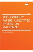 The Odoherty Papers. Annotated by Shelton MacKenzie