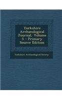 Yorkshire Archaeological Journal, Volume 5 - Primary Source Edition: (English)