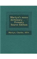 Martyn's Menu Dictionary .. - Primary Source Edition