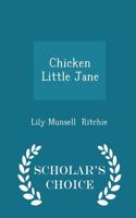 Chicken Little Jane - Scholar's Choice Edition