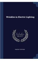 Wrinkles in Electric Lighting