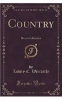 Country: Heart of America (Classic Reprint)