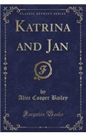 Katrina and Jan (Classic Reprint)