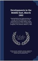 Developments in the Middle East, March 1993: Hearing Before the Subcommittee on Europe and the Middle East of the Committee on Foreign Affairs, House of Representatives, One Hundred Third Congr