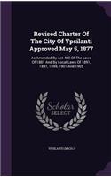 Revised Charter Of The City Of Ypsilanti Approved May 5, 1877