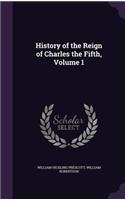 History of the Reign of Charles the Fifth, Volume 1: (English)