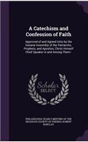 A Catechism and Confession of Faith