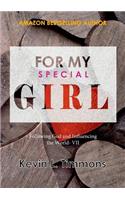 For My Special Girl Following God and Influencing the World- VII
