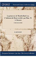 La Princesse de Montbeillard: Ou, L'Habitant Du Mont-Terrible: Par Mme. M. A. Benoist; Tome Deuxieme