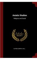 Asiatic Studies: Religious and Social
