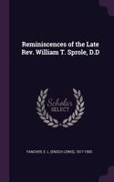 Reminiscences of the Late Rev. William T. Sprole, D.D