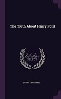 The Truth About Henry Ford
