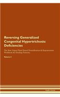 Reversing Generalized Congenital Hypertrichosis: Deficiencies The Raw Vegan Plant-Based Detoxification & Regeneration Workbook for Healing Patients. Volume 4