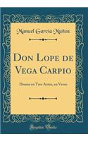 Don Lope de Vega Carpio