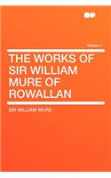 The Works of Sir William Mure of Rowallan Volume 1