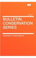 Bulletin. Conservation Series Volume 1