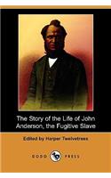Story of the Life of John Anderson, the Fugitive Slave (Dodo Press)