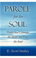 Parole for the Soul